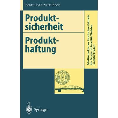 Produktsicherheit Produkthaftung, Taschenbuch von Beate I. Nettelbeck, Springer Berlin, 978-3-540-59242-6