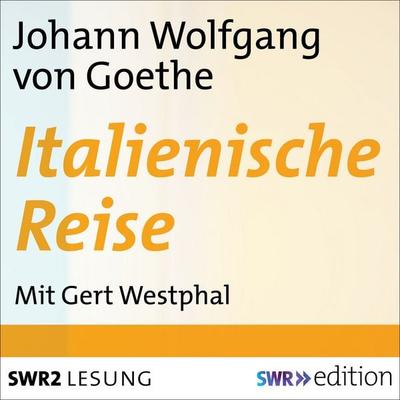 Italienische Reise - Johann Wolfgang von Goethe, Audio, 9783956155390