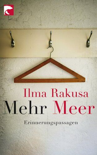Ilma Rakusa - Mehr Meer: Erinnerungspassagen - Preis vom 01.10.2026 17:08:56 h