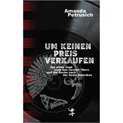 Um keinen Preis verkaufen, Fachbücher von Robin Detje, Andreas Maier, Christoph Dallach, Amanda Petrusich
