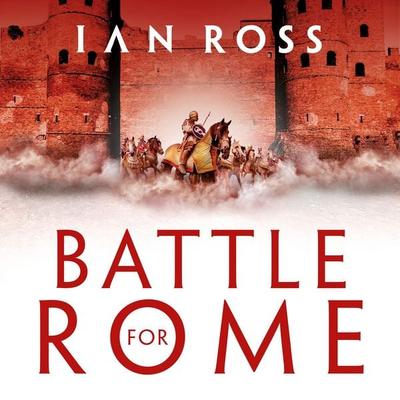 Battle for Rome - Ian Ross, Audio, 9781035927944