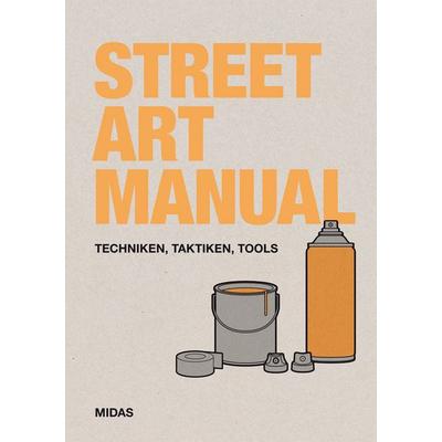 Street Art Manual, Taschenbuch von Bill Posters, Midas Collection, 978-3-03876-183-9