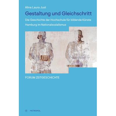 Gestaltung und Gleichschritt, Taschenbuch von Alina Laura Just, Metropol-Verlag, 978-3-86331-860-4