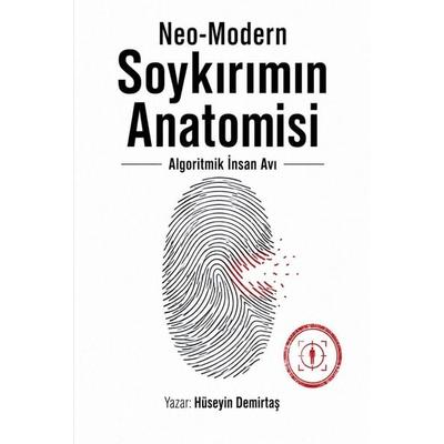 Neo-Modern Soyk¿r¿m¿n Anatomisi (Algoritmik ¿nsan Av¿), Taschenbuch von HDemirtas, HDemirtas