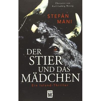 Der Stier und das Mädchen, Taschenbuch von Stefán Máni, Edition M