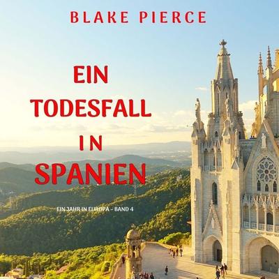Ein Todesfall in Spanien (Ein Jahr in Europa – Band 4) - Blake Pierce, Audio, 9781094339795
