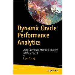 Dynamic Oracle Performance Analytics, Fachbücher von Roger Cornejo