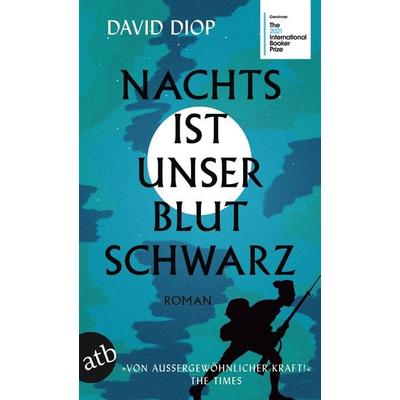 Nachts ist unser Blut schwarz, Taschenbuch von David Diop, Aufbau TB, 978-3-7466-3936-9