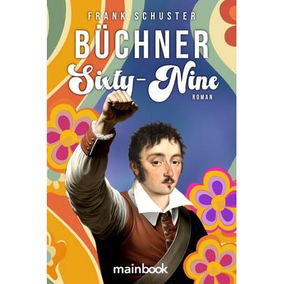 Büchner Sixty-Nine, Taschenbuch von Frank Schuster, Mainbook, 978-3-911008-39-6