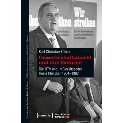 Gewerkschaftsmacht und ihre Grenzen, Taschenbuch von Karl Christian Führer, Transcript, 978-3-8376-3927-8