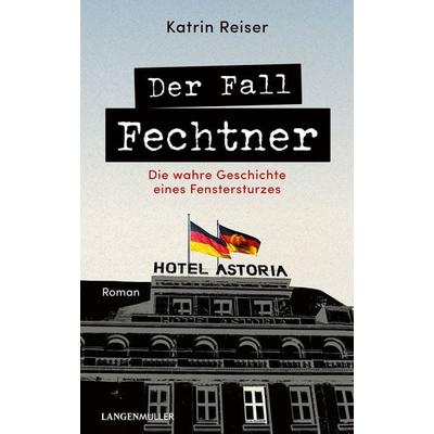 Der Fall Fechtner, Taschenbuch von Katrin Reiser, Langen-Müller, 978-3-7844-3780-4