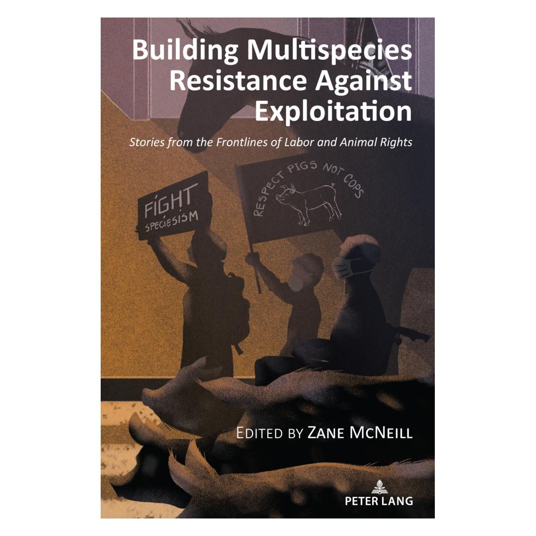 Peter Lang Building Multispecies Resistance Against Exploitation (Englisch, Softcover, Anthony J. Nocella II, Zane Mcneill) (57025173)
