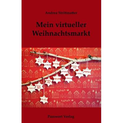 Mein virtueller Weihnachtsmarkt, Gebundene Ausgabe von Andrea Strittmatter, Strittmatter, Andrea, 978-3-9821012-6-2