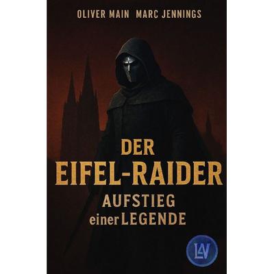 Der Eifel-Raider - Aufstieg einer Legende, Taschenbuch von Oliver Main,Marc Jennings, Epubli, 978-3-565-42636-2