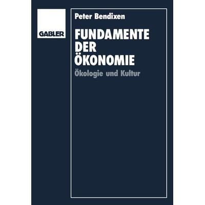 Fundamente der Ökonomie, Taschenbuch von Peter Bendixen, Betriebswirtschaftlicher Verlag Gabler, 978-3-409-13385-2