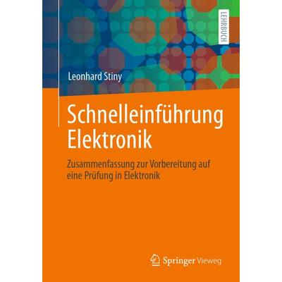 Schnelleinführung Elektronik, Taschenbuch von Leonhard Stiny, Springer Fachmedien Wiesbaden GmbH, 978-3-658-33461-1