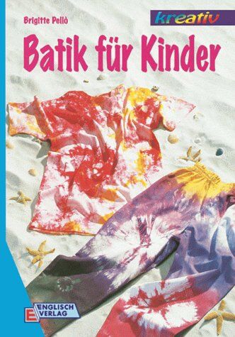 Brigitte Pello - Batik für Kinder - Preis vom 12.10.2026 11:37:12 h