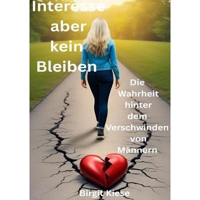 Was ich über Liebe lernen musste - Eine Reise in 20 Teilen / Interesse aber kein Bleiben - Die Wahrheit hinter dem Verschwinden von Männern,