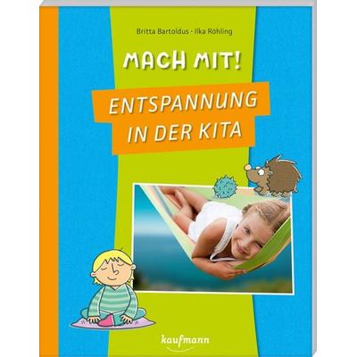 Mach mit! Entspannung in der Kita, Taschenbuch von Britta Bartoldus, Kaufmann, Ernst, 978-3-7806-5208-9