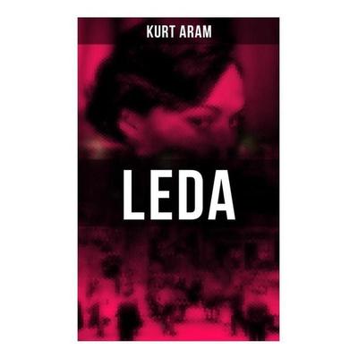 Leda, Taschenbuch von Kurt Aram, Musaicum Books, 978-80-272-5826-0