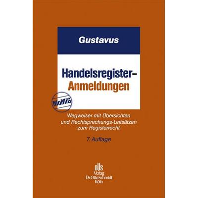 Handelsregister-Anmeldungen, Taschenbuch von Robin Melchior,Walter Böhringer,Eckhart Gustavus, Dr. Otto Schmidt , Köln, 978-3-504-45517-0