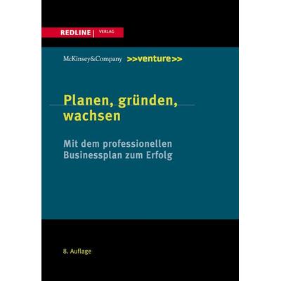 Planen, gründen, wachsen, Gebundene Ausgabe von Thomas Kubr,Daniel Ilar,Heinz Marchesi, Redline, 978-3-86881-648-8