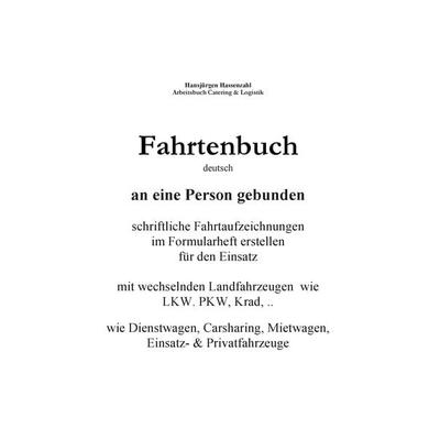 KFZ Fahrtenbuch & Fahrtaufzeichnung Carsharing/Mietwagen, Taschenbuch von Hansjürgen Hassenzahl, BoD – Books on Demand, 978-3-7386-0632-4