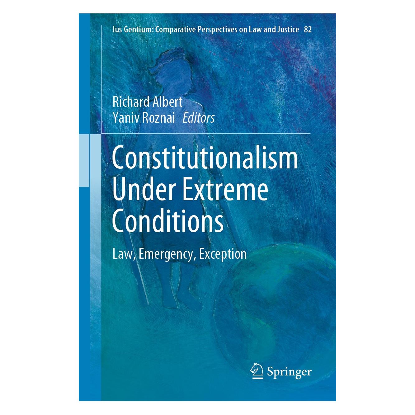 Springer Constitutionalism Under Extreme Conditions (Englisch, Hardcover, Richard Albert, Yaniv Roznai) (9783030489991)