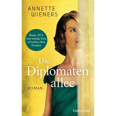 Die Diplomatenallee, Gebundene Ausgabe von Annette Wieners, Blanvalet