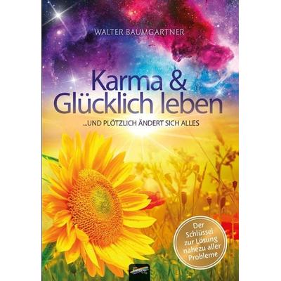 Karma und Glücklich leben, Taschenbuch von Walter Baumgartner, Spirit Rainbow Verlag, 978-3-948108-09-0