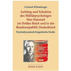Aufstieg und Scheitern des Militärpsychologen Max Simoneit im Dritten Reich und in der Bundesre, Fachbücher von Gerhard Wittenberger