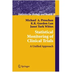 Statistical Monitoring of Clinical Trials, Fachbücher von Janet Turk Wittes, K. K. Gordon Lan, Michael A. Proschan