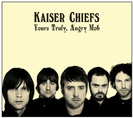 Kaiser Chiefs - Yours Truly,Angry Mob [13trx] - Preis vom 08.10.2026 07:26:42 h