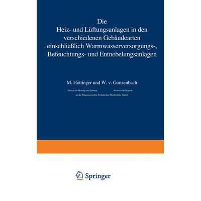 Die Heiz- und Lüftungsanlagen in den verschiedenen Gebäudearten einschließlich Warmwasserversorungs-, Befeuchtungs- und Entnebelungsanlagen,
