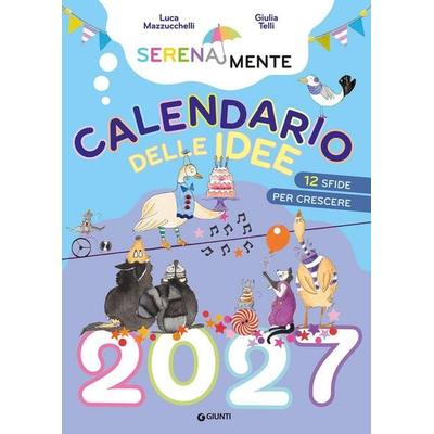 SerenaMente. Calendario delle idee 2027. 12 sfide per crescere, Taschenbuch von Luca Mazzucchelli, Giunti Editore