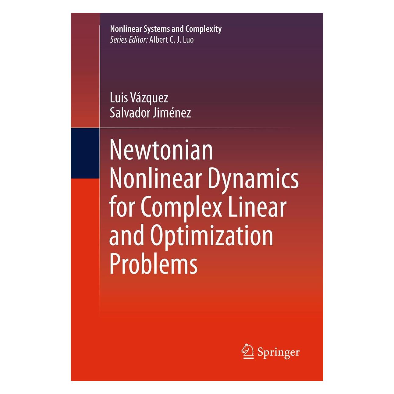Springer Newtonian Nonlinear Dynamics for Complex Linear and Optimization Problems (Englisch, Hardcover, Luis Vázquez, Salvador Jiménez) (9781461459118)