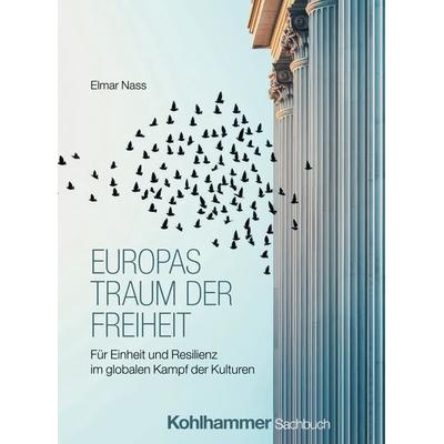 Europas Traum der Freiheit, Taschenbuch von Elmar Nass, Kohlhammer, 978-3-17-047235-8