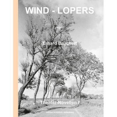 Wind-Lopers, Taschenbuch von Erhard Brüchert, BoD – Books on Demand, 978-3-7526-0989-9