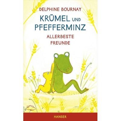 Krümel und Pfefferminz, Gebundene Ausgabe von Delphine Bournay, Carl Hanser