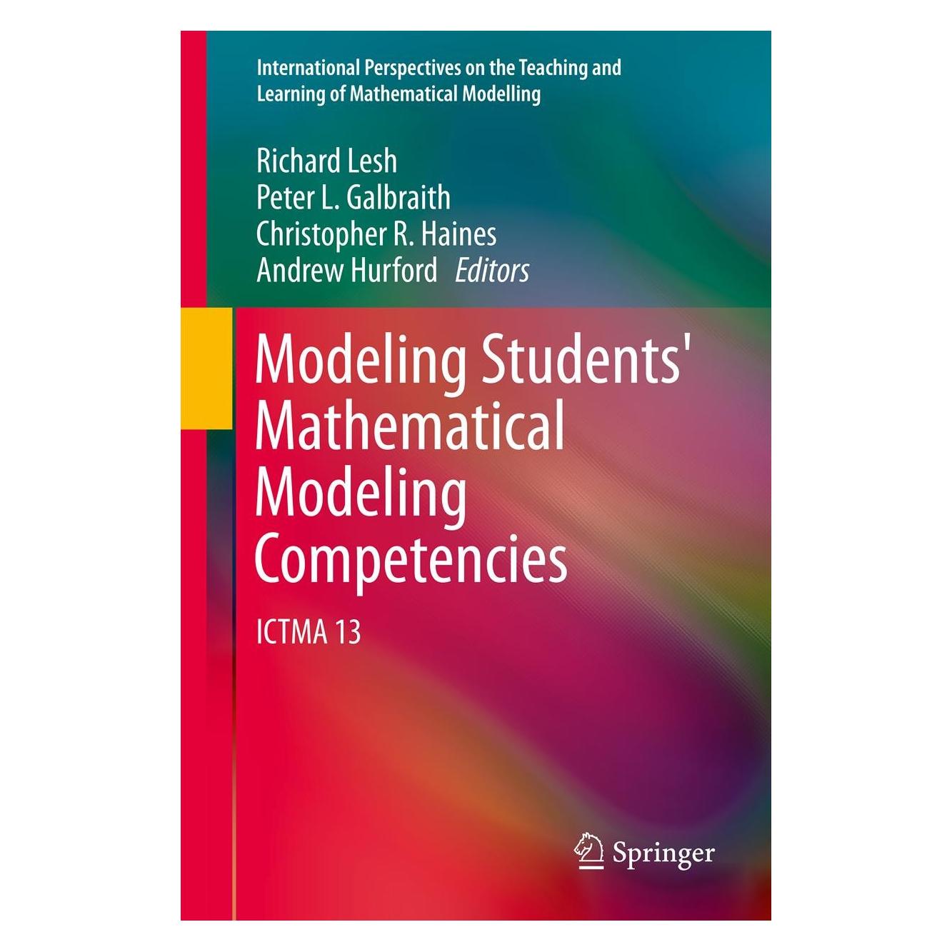 Springer Modeling Students' Mathematical Modeling Competencies (Englisch, Hardcover, Andrew Hurford, Christopher R. Haines, Peter L. Galbraith, Richard Lesh) (9789400762701)