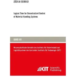 Logical Time for Decentralized Control of Material Handling Systems, Fachbücher von Zäzilia Seibold