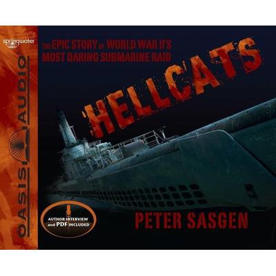Hellcats: The Epic Story of World War II's Most Daring Submarine Raid - Peter Sasgen, CD, 9781598597905