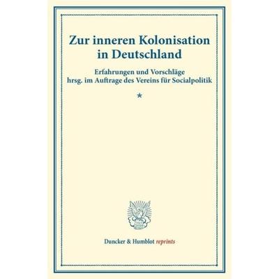 Zur inneren Kolonisation in Deutschland., Taschenbuch von , Duncker & Humblot, 978-3-428-17279-5