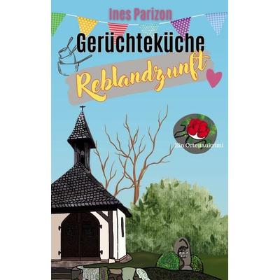 Gerüchteküche, Taschenbuch von Ines Parizon, BoD – Books on Demand, 978-3-7693-2482-2