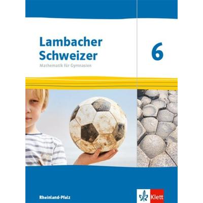 Lambacher Schweizer Mathematik 6. Ausgabe Rheinland-Pfalz, Gebundene Ausgabe von , Klett Schulbuchverlag, 978-3-12-733261-2
