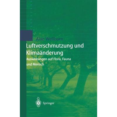 Luftverschmutzung und Klimaänderung, Taschenbuch von Alan R. Wellburn, Springer Berlin, 978-3-540-61831-7