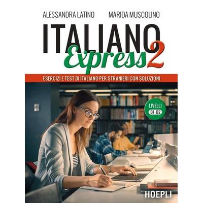 Italiano Express 2. Esercizi e test di italiano per stranieri con soluzioni. Livelli B1-B2, Taschenbuch von Alessandra Latino,Marida Muscolino, Hoepli