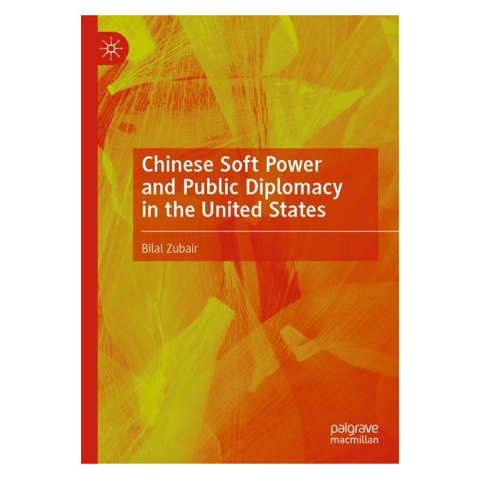 Springer Chinese Soft Power and Public Diplomacy in the United States (Englisch, Hardcover, Bilal Zubair) (71877588)