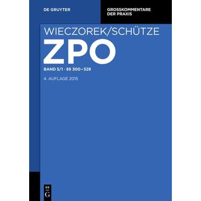Zivilprozessordnung und Nebengesetze / §§ 300-329, Gebundene Ausgabe von , De Gruyter, 978-3-11-024842-5