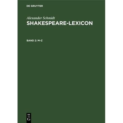 M–Z, Gebundene Ausgabe von Alexander Schmidt, De Gruyter, 978-3-11-237915-8